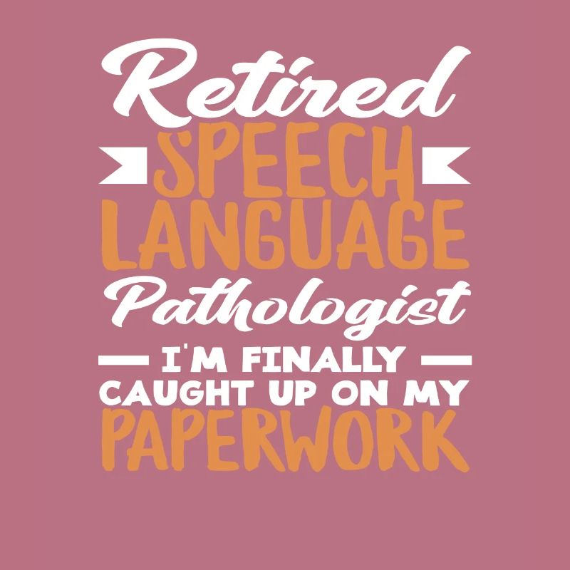 Retired Speech Language Pathologist