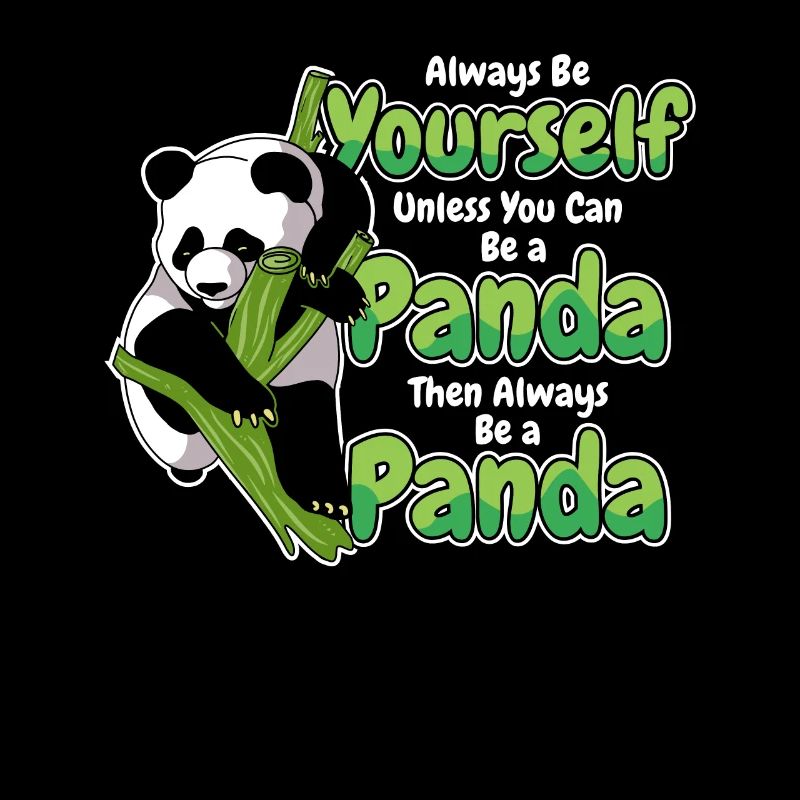 Sei immer du selbst, es sei denn, du kannst ein Panda sein