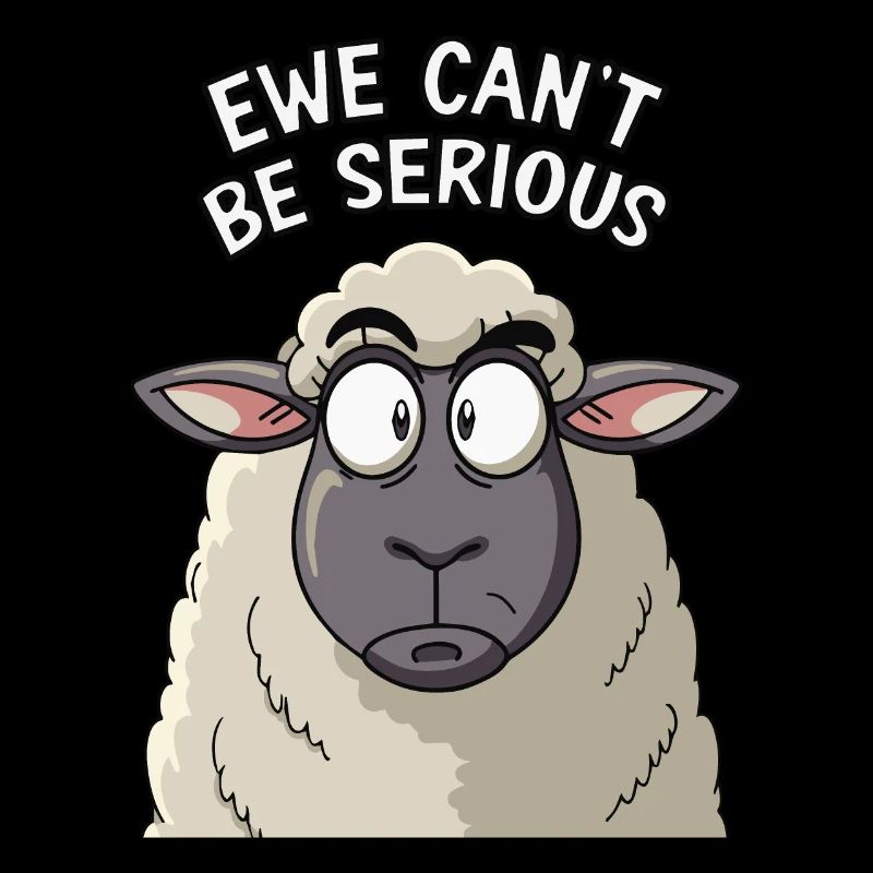 Ewe ne peut pas être sérieux - conception de mouton drôle