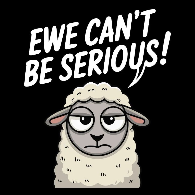 Ewe ne peut pas être sérieux - conception de mouton drôle