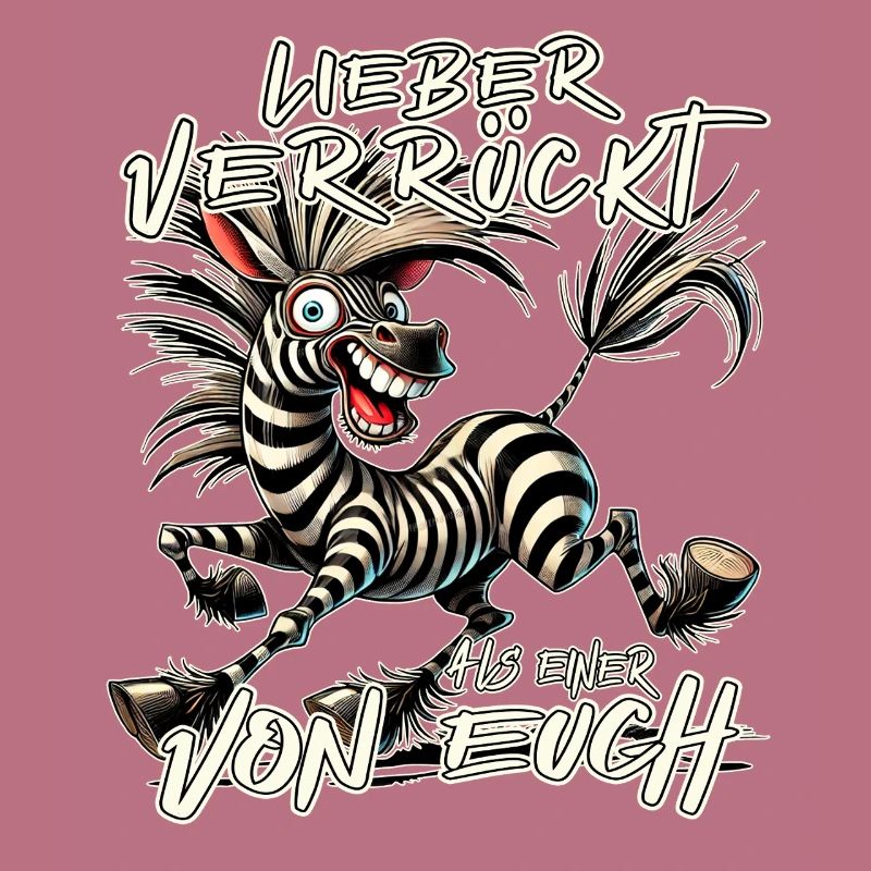 Zebra Lieber verrückt als einer von euch