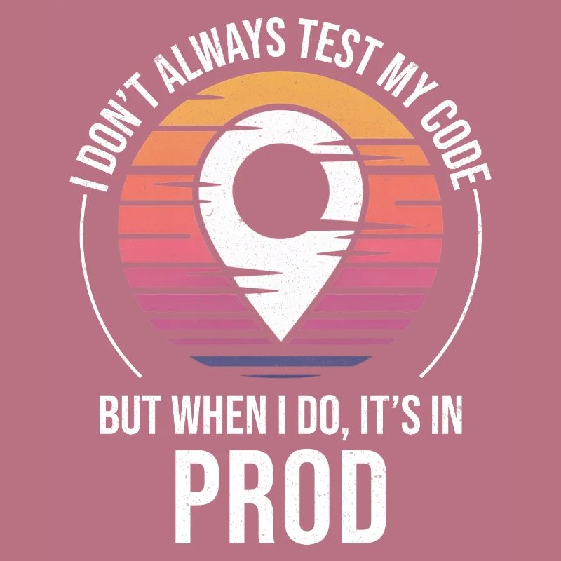 Développeur Codeur Programmeur Prod Test Humour