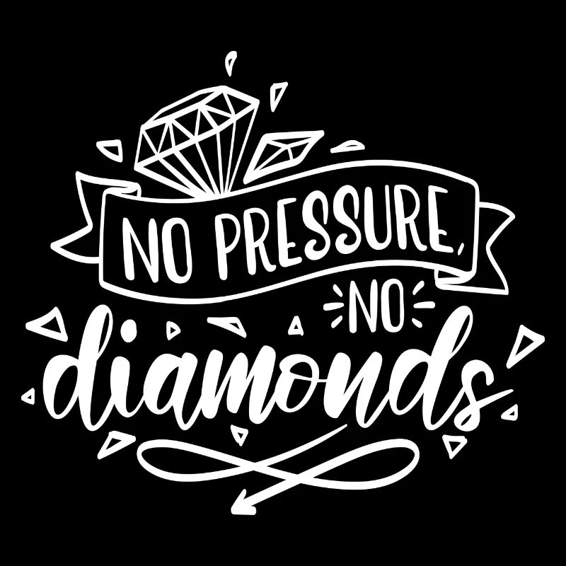 No Pressure No Diamonds Motivation
