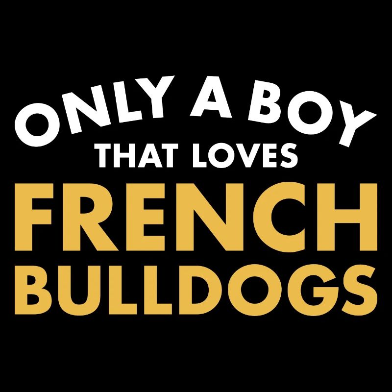 Seul un garçon qui aime le bouledogue français