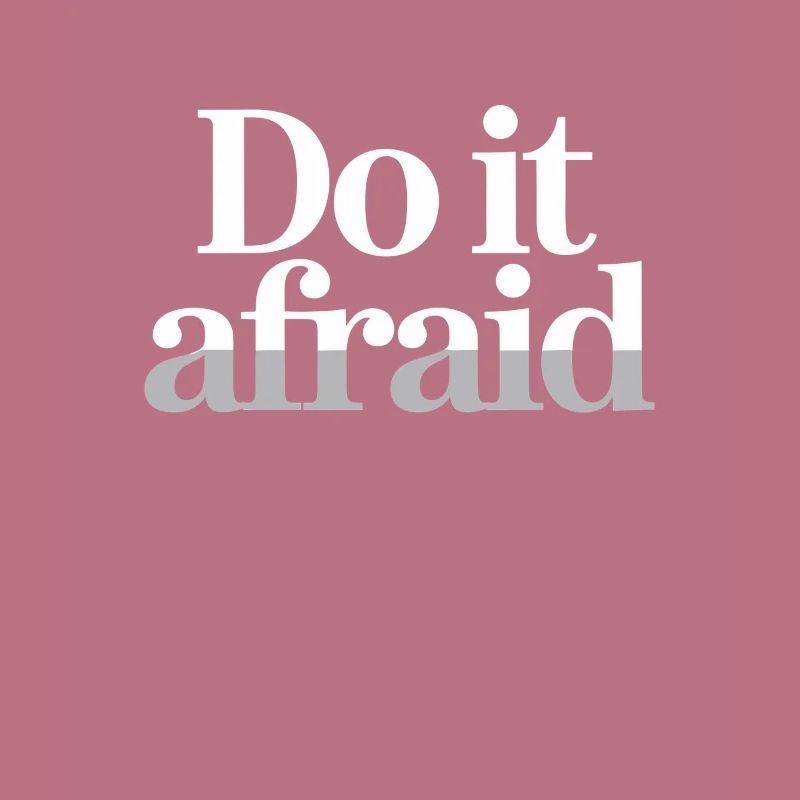 Do It Afraid Courage Development Motivation