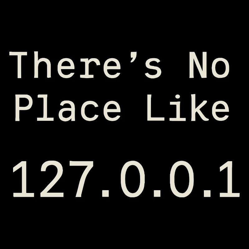 Nothing beats localhost