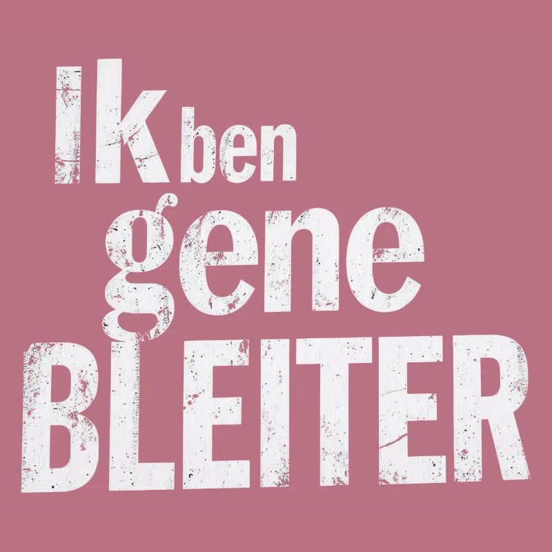 I'm not a bleiter. West Flemish dialect Shirts