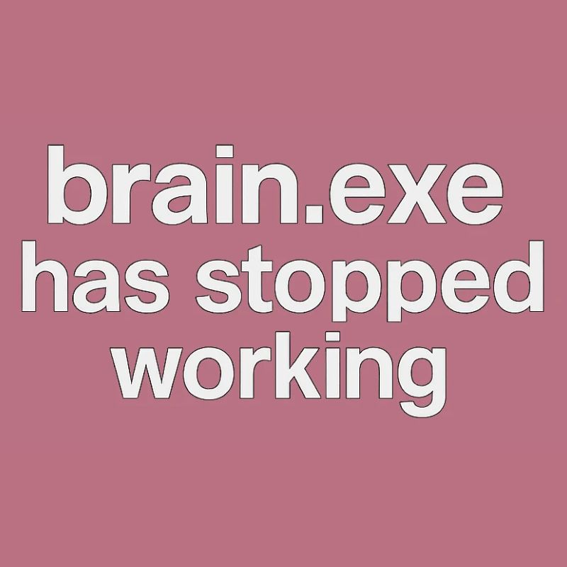 brain.exe has stopped working