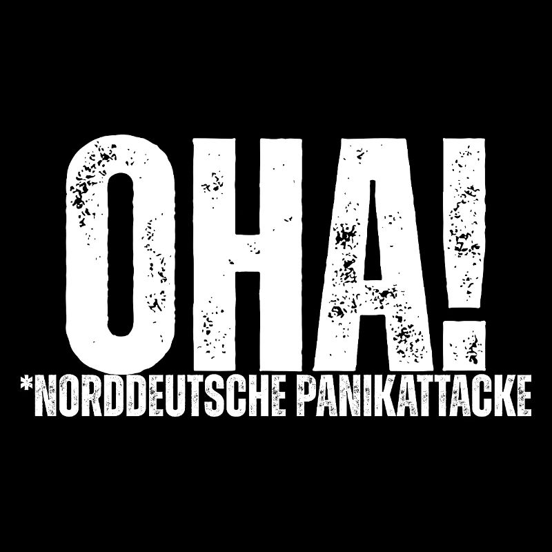OHA! Norddeutsche Panikattacke