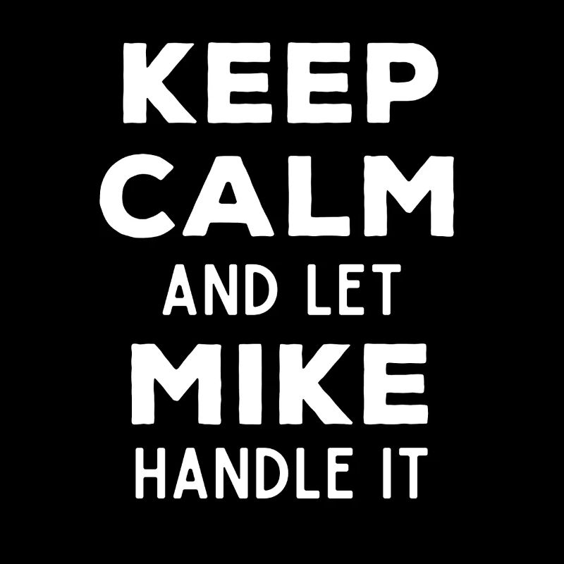 Keep Calm Let Mike Fix It Funny Saying