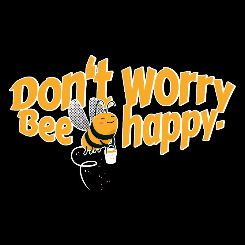 Don't worry Bee happy