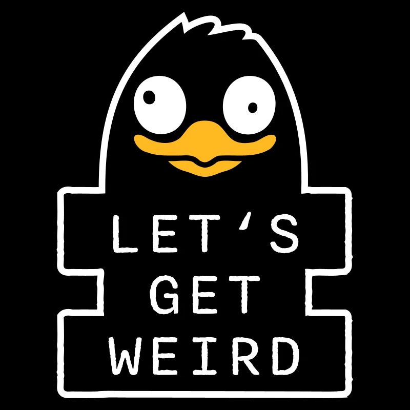 Let's Get Weird Penguin Weird Bird Crazy