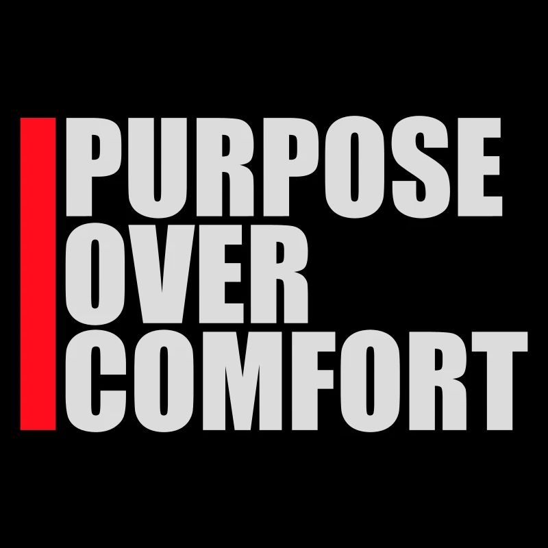 Purpose Over Comfort Motivation Mindset Wachstum