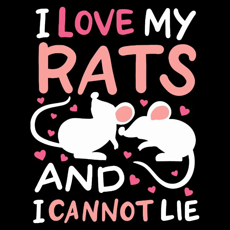 I Love My Rats And I Cannot Lie Design