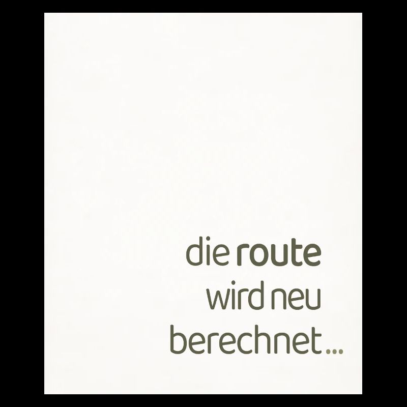 The route is recalculated – a modern statement