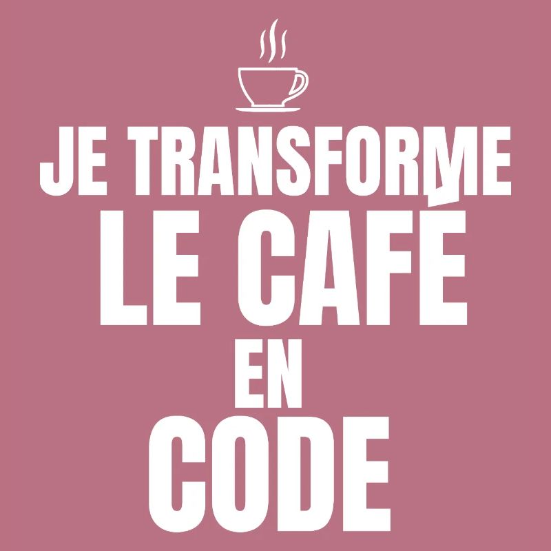 Je transforme le café en code