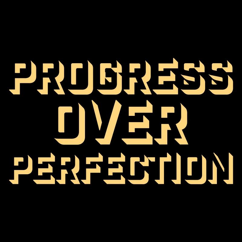 Le progrès au-dessus de la perfection Motivation Mentalité
