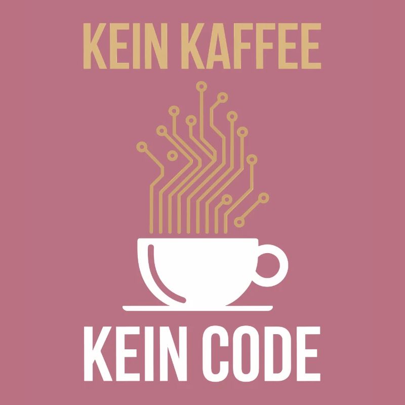 Kein Kaffee Kein Code Programmierer Informatiker