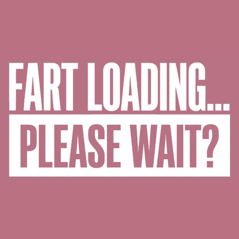 Fart Loading Please Wait Fart Funny