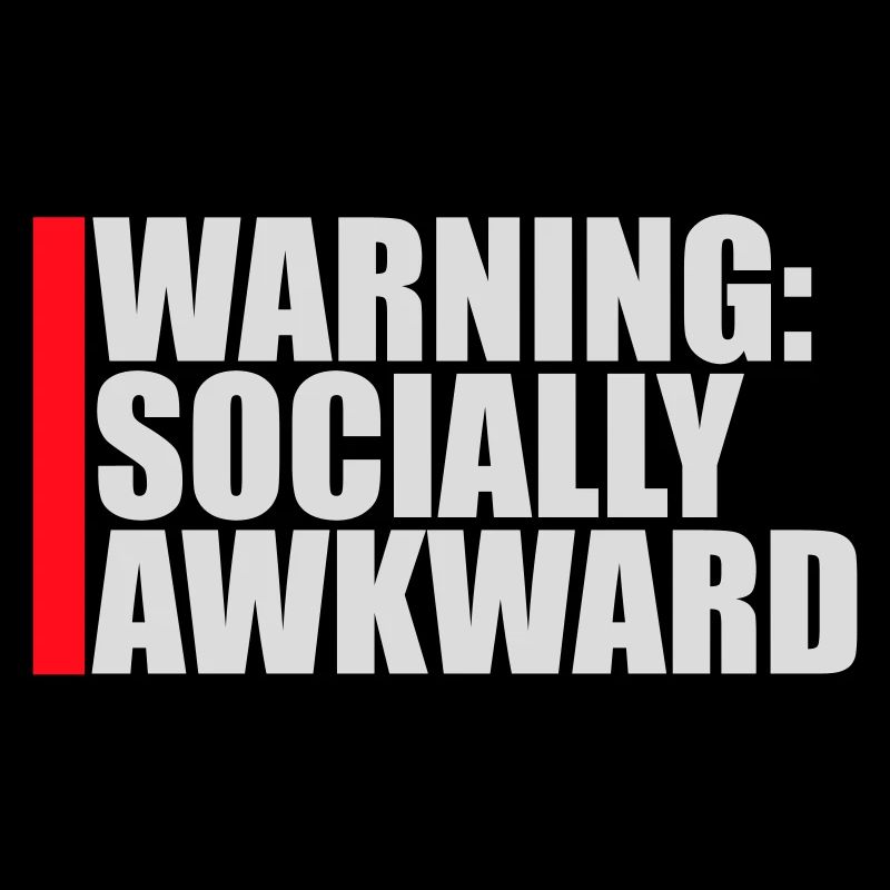 Warning Socially Awkward Funny Social Clumsy