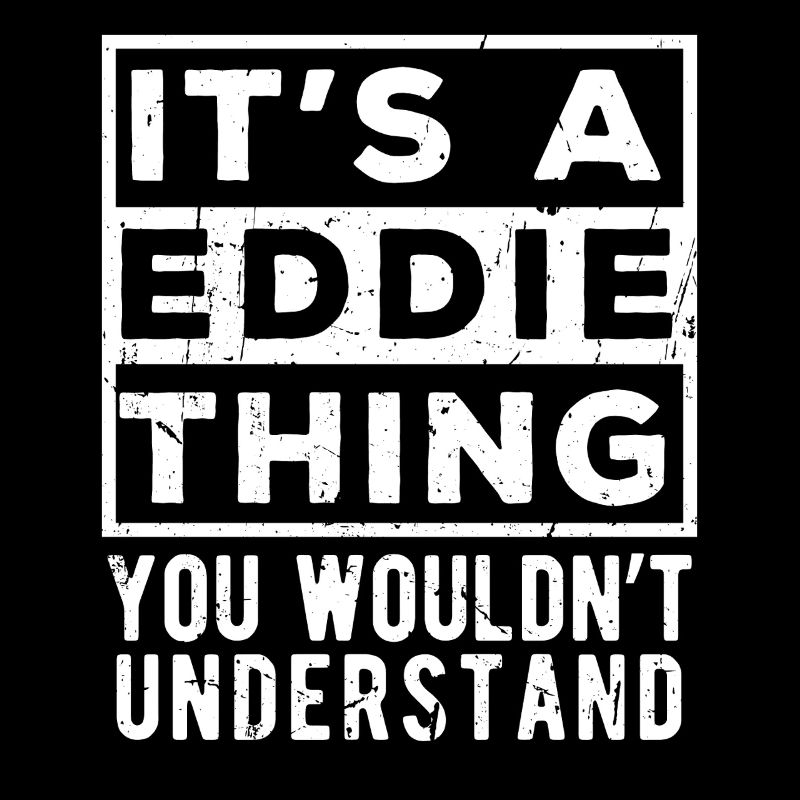 C’est une chose d’Eddie que tu ne comprendrais pas