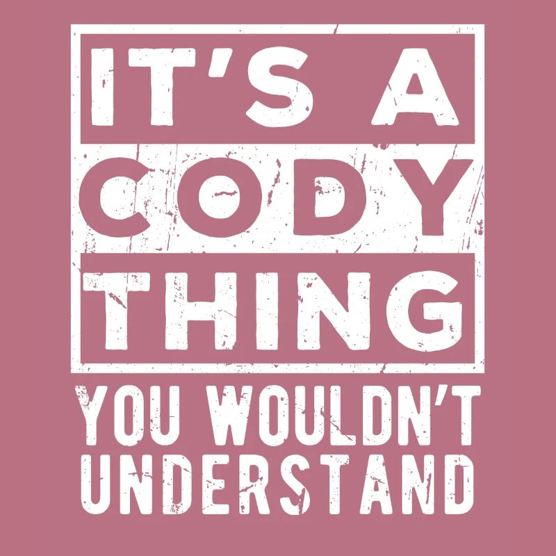 C’est une chose de Cody que tu ne comprendrais pas