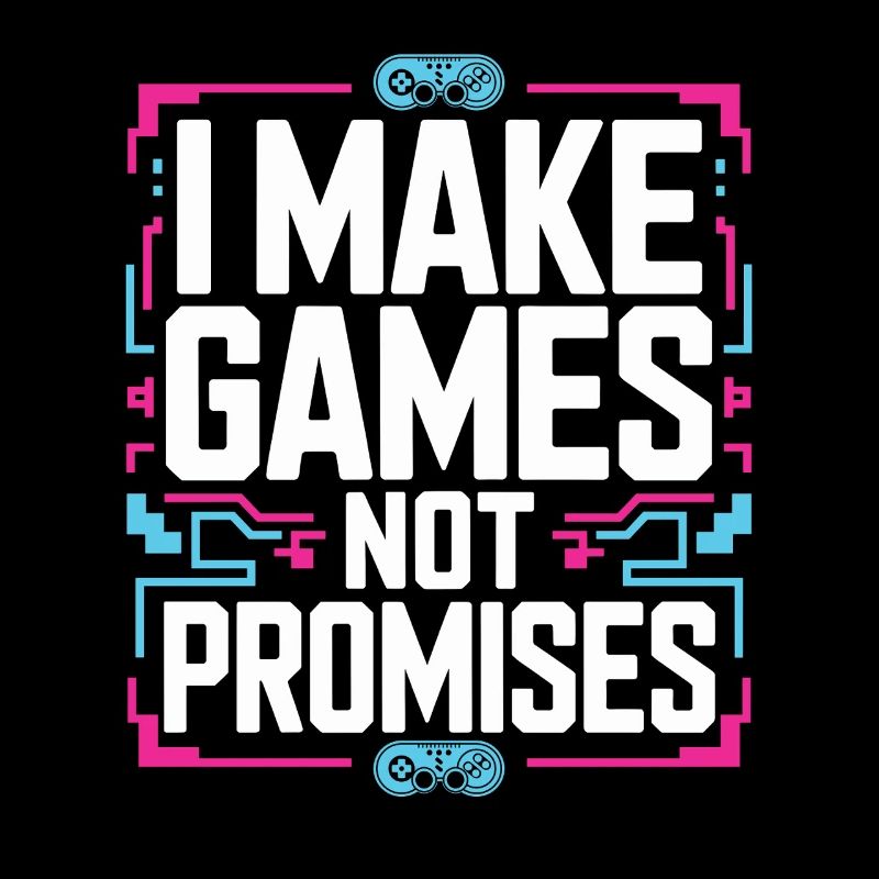 Game Developer I Make Games Video Game Developer