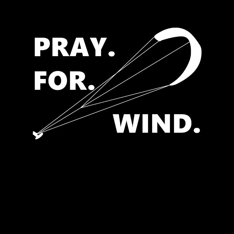 Pray For Wind Kitesurfing Kiteboarding