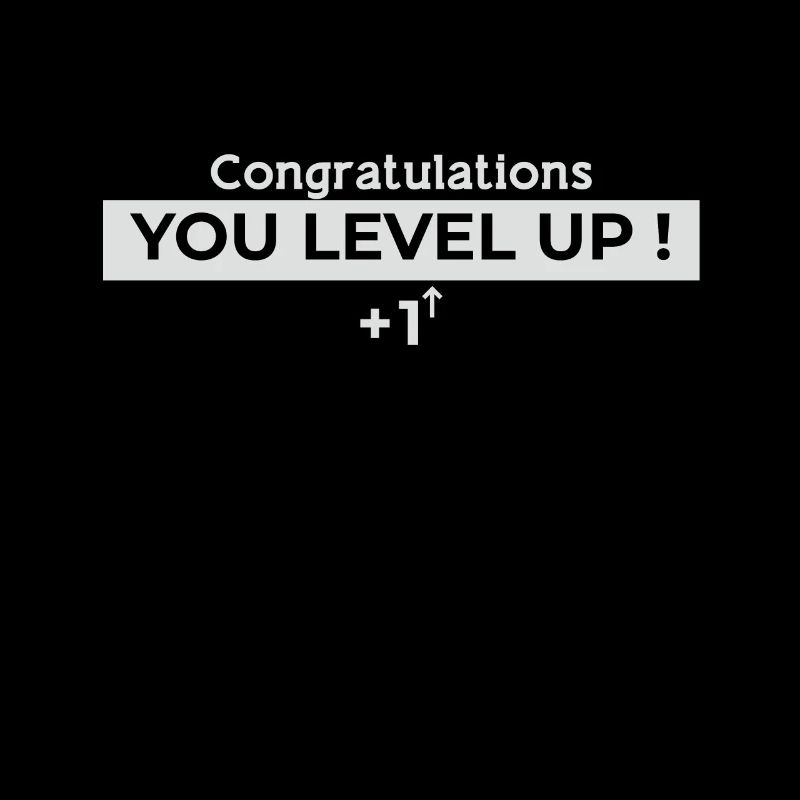 Congratulations You Level Up