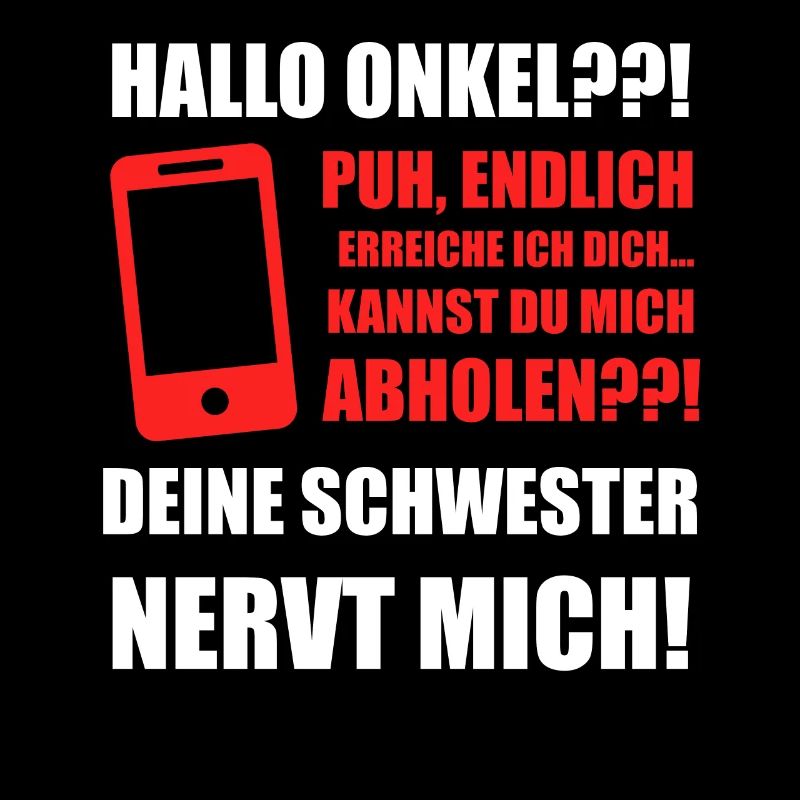 Hallo Onkel Deine Schwester Nervt Mich! Geschenk