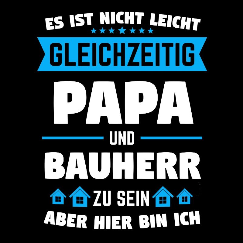 Bauherr Papa Bauherren Einweihungsfeier Geschenk