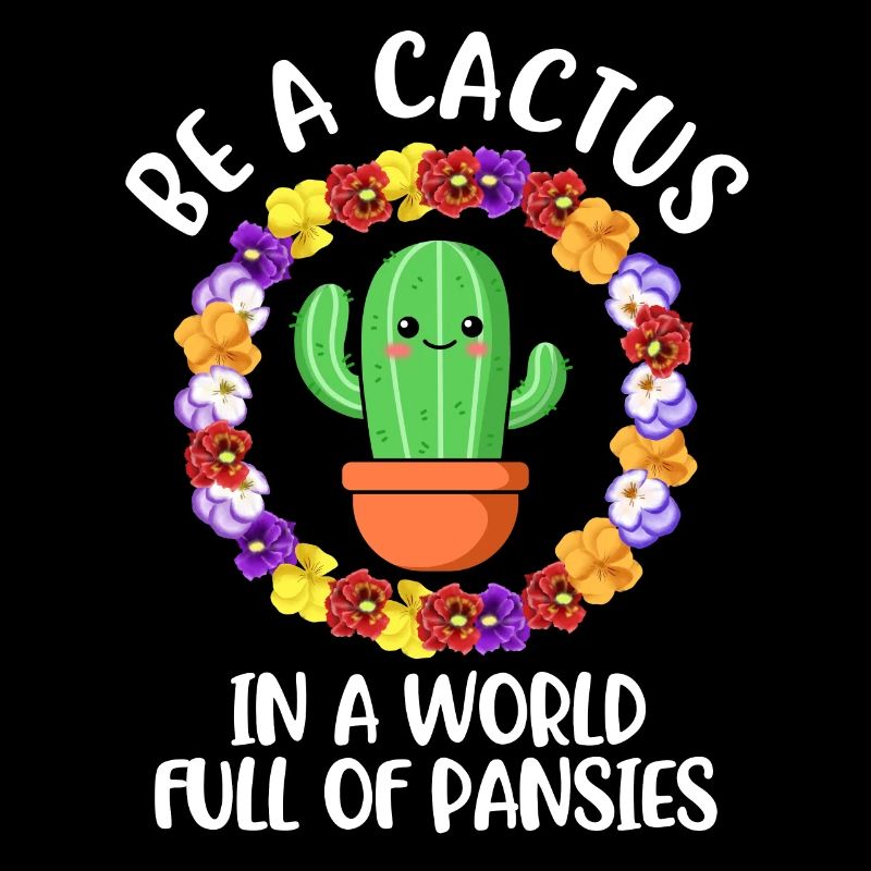 Be A Cactus Cactus Gift
