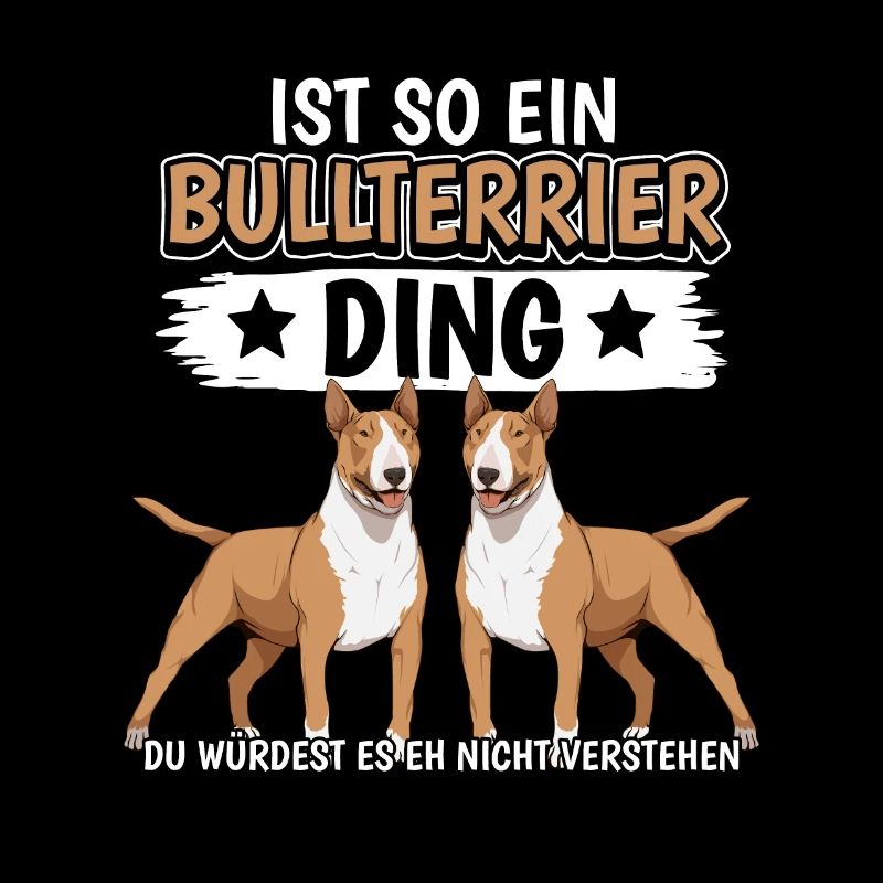 Bullterrier Ist so ein Bullterrier Ding