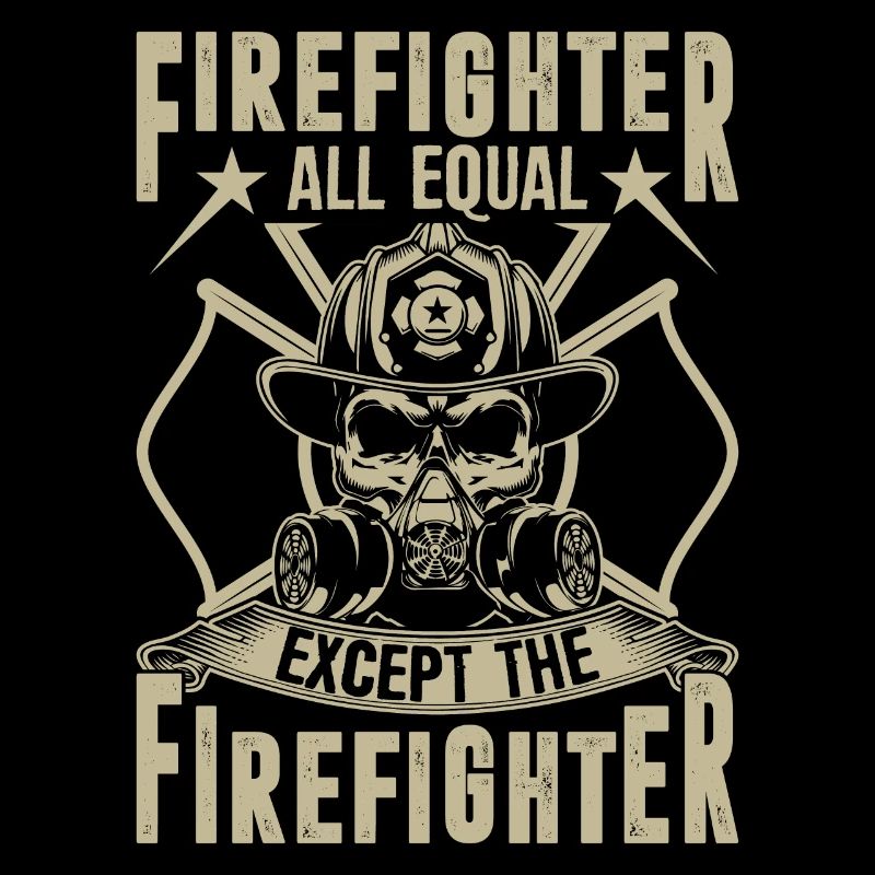 Firefighter all the same except the firefighter