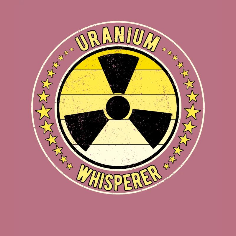 Nuclear Engineer Nuclear Technician Uranium Whisperer