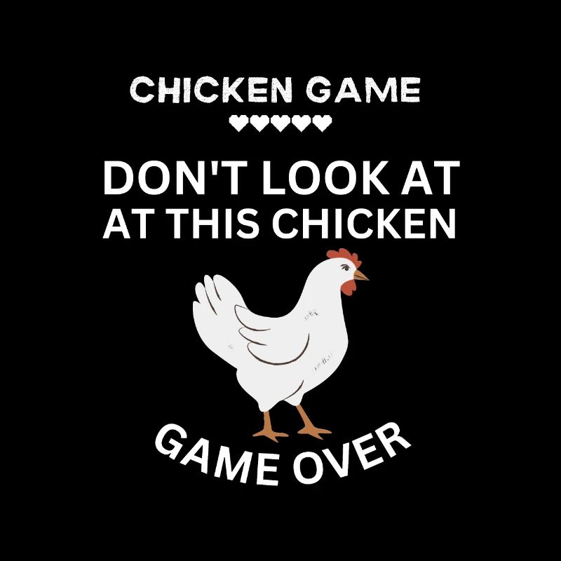 Chicken Game Don't Look At This Chicken Game Over