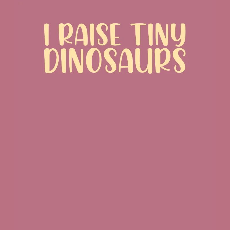 I Raise Tiny Tiny Dinosaurs I funny chicken