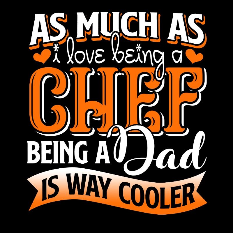 Chef I Love Being A Chef