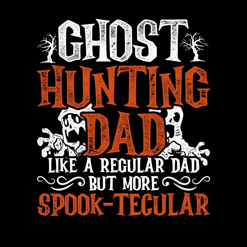 Ghost Hunt Spook-tecular Ghost Hunting Dad