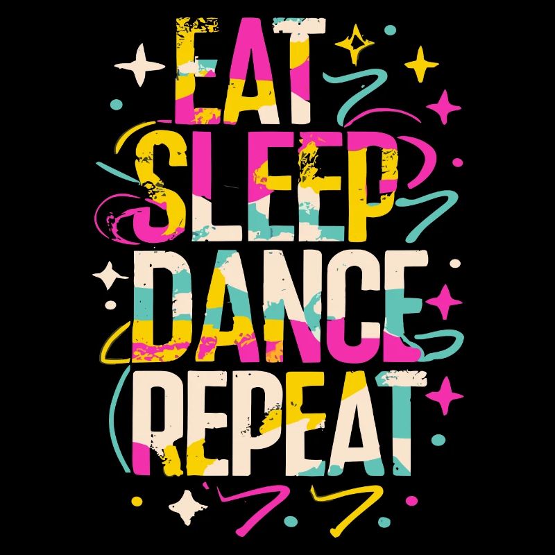 Eat Sleep Dance Repeat Typografie