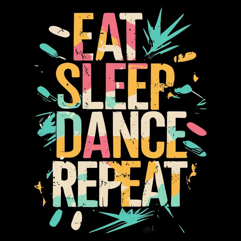 Eat Sleep Dance Repeat Typografie