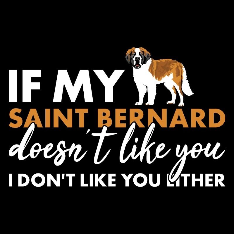 If My Saint Bernard Doesn't Like You
