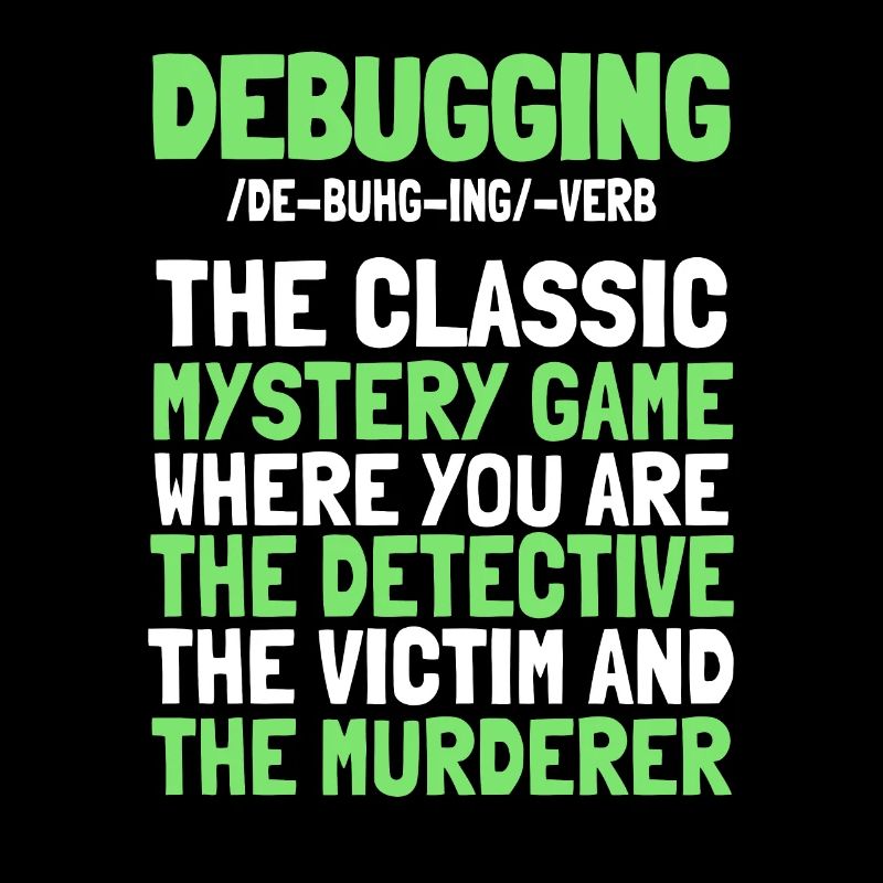 Developer, Coder, Programmer, Funny, Debugging
