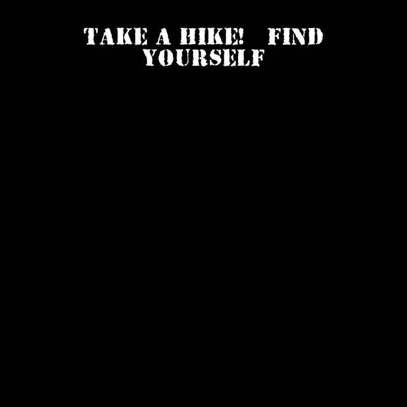 Hiking - Take a hike, find yourself