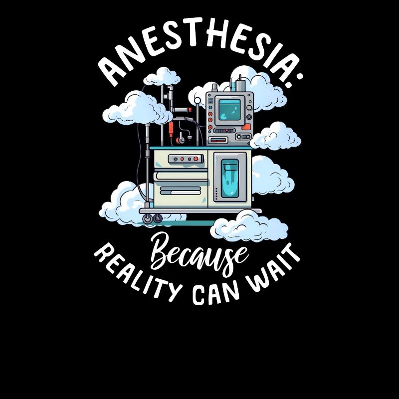Anesthesia Nurse Because Reality Can Wait