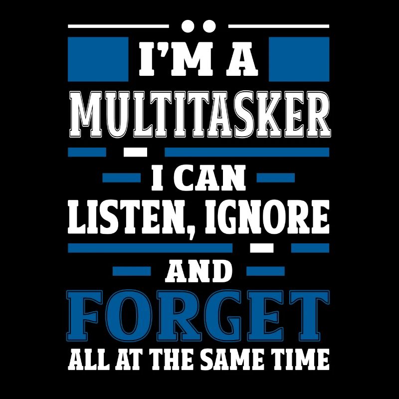 Multitasker - Listen, Ignore and Forget