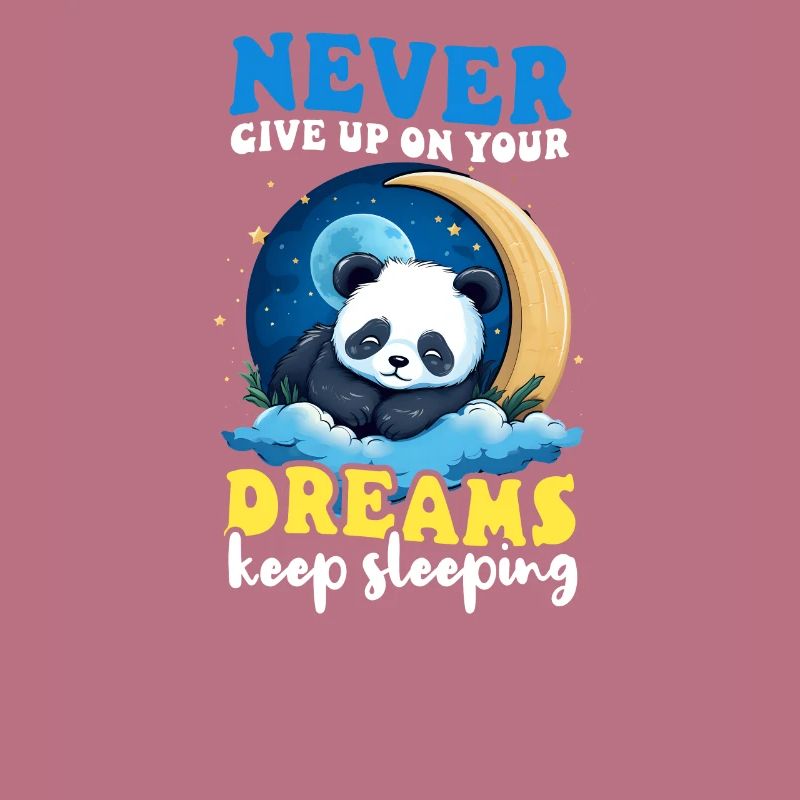 Panda Never Give Up On Dreams Keep Sleeping