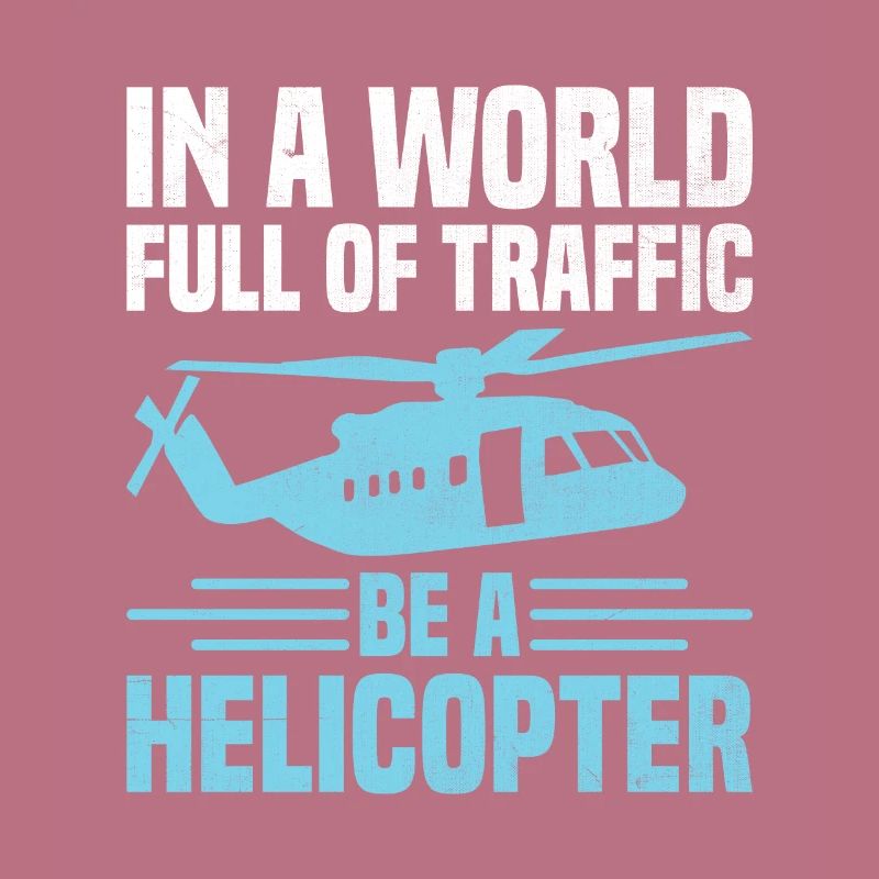 In einer Welt voller Verkehr Sei ein Hubschrauberpilot A