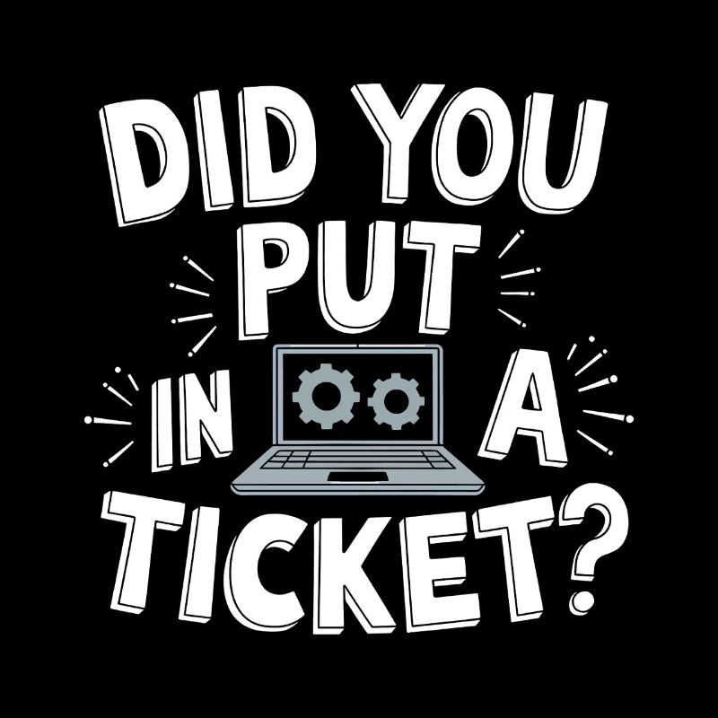 Sysadmin Avez-vous mis un ticket ? Soutien informatique