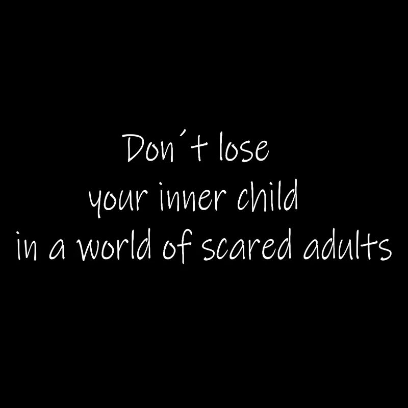 Dont lose your inner child